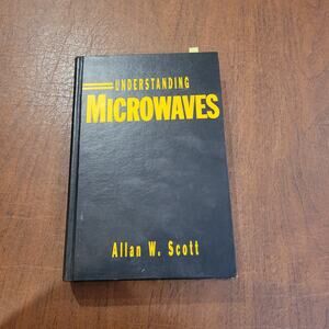 Understanding Microwaves Hardcover Allan W. Scott by J. Wiley & Sons @1993